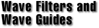 Wave Filters and Wave Guides
