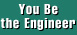 You Be the Engineer